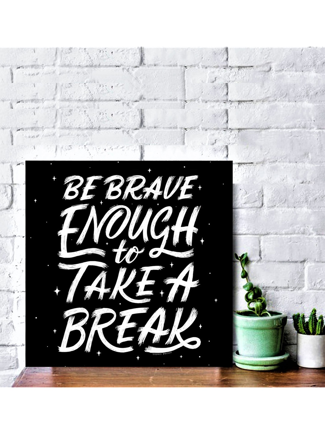 

Gallery99 Black & White Be Brave Enough to Take a Break Print Textured Wall Art Panel