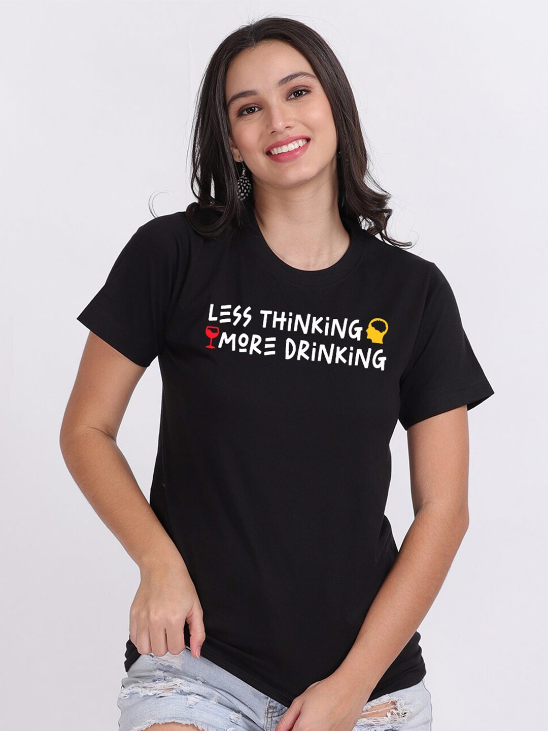 

Mad Over Print Women Black Less Thinking More Drinking Typography Print T-shirt