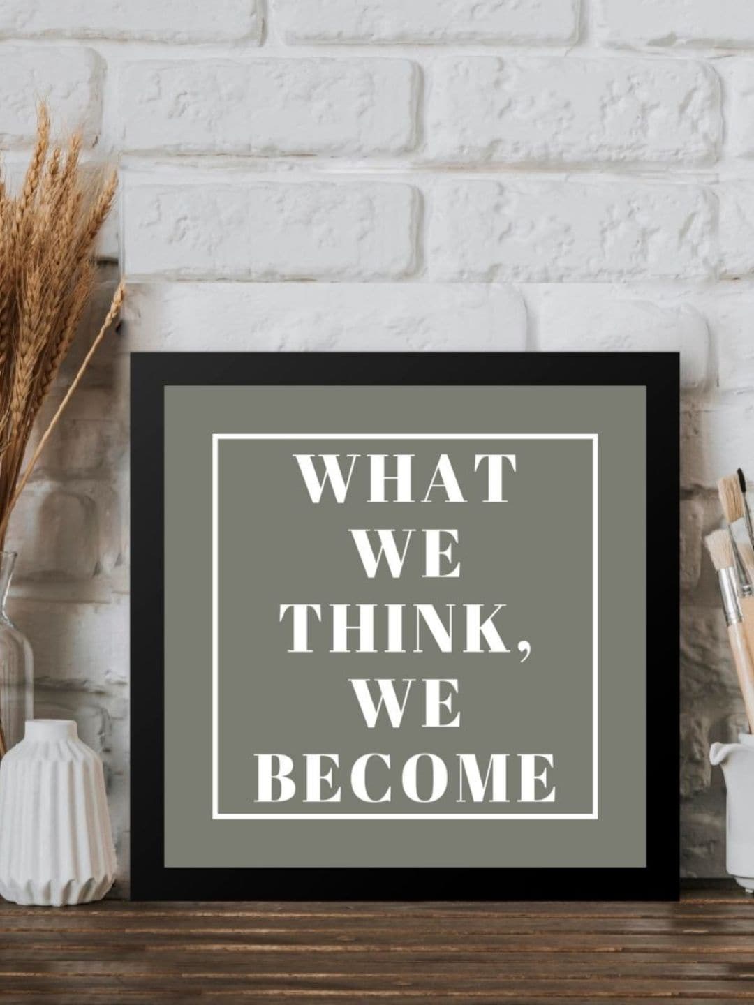 Gathari Grey & White What We Think We Become Printed Wall Art
