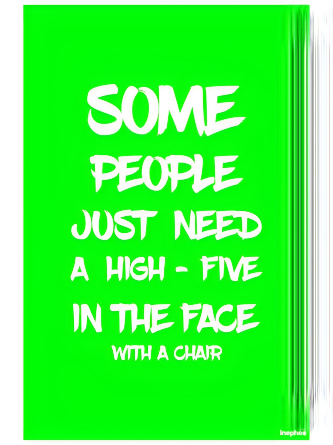 

Inephos Fluorescent Green & White High Five In The Face Funny Vinyl Photograph Poster