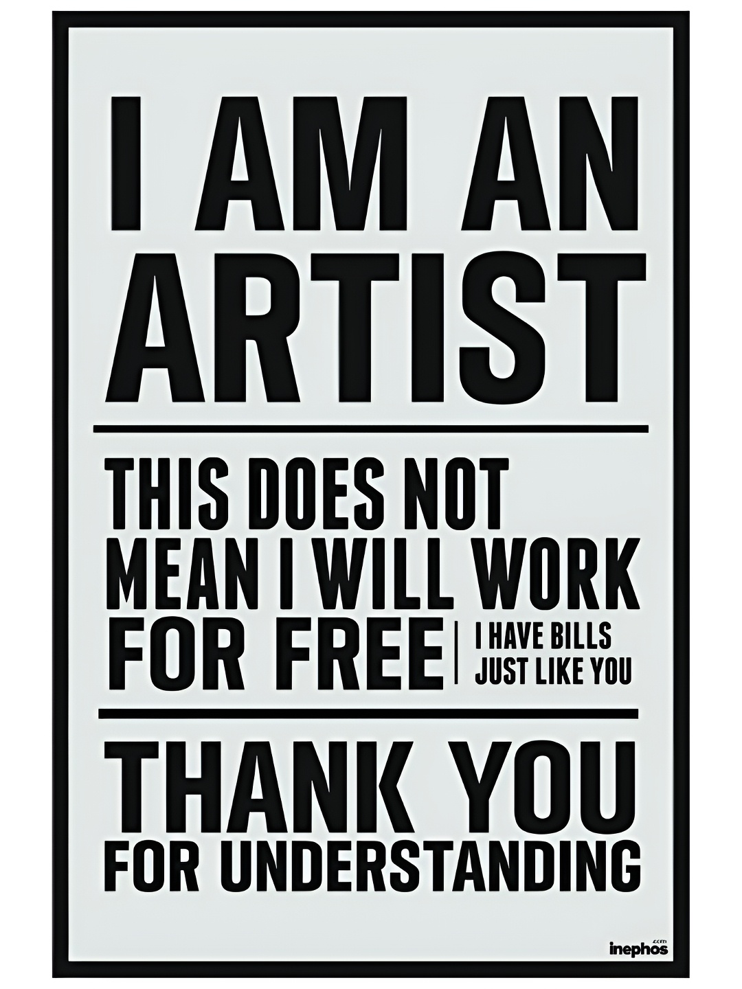 

Inephos Black & Grey I Am An Artist Quote Vinyl Photograph Poster Art
