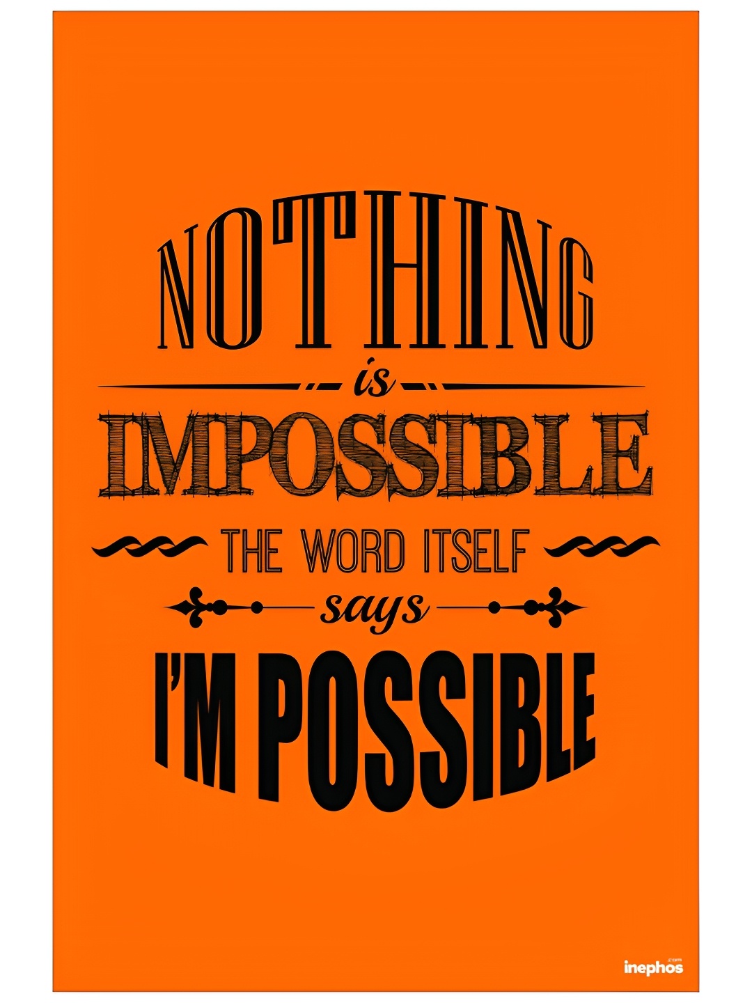 

Inephos Orange & Black Nothing Is Impossible Inspirational Vinyl Poster