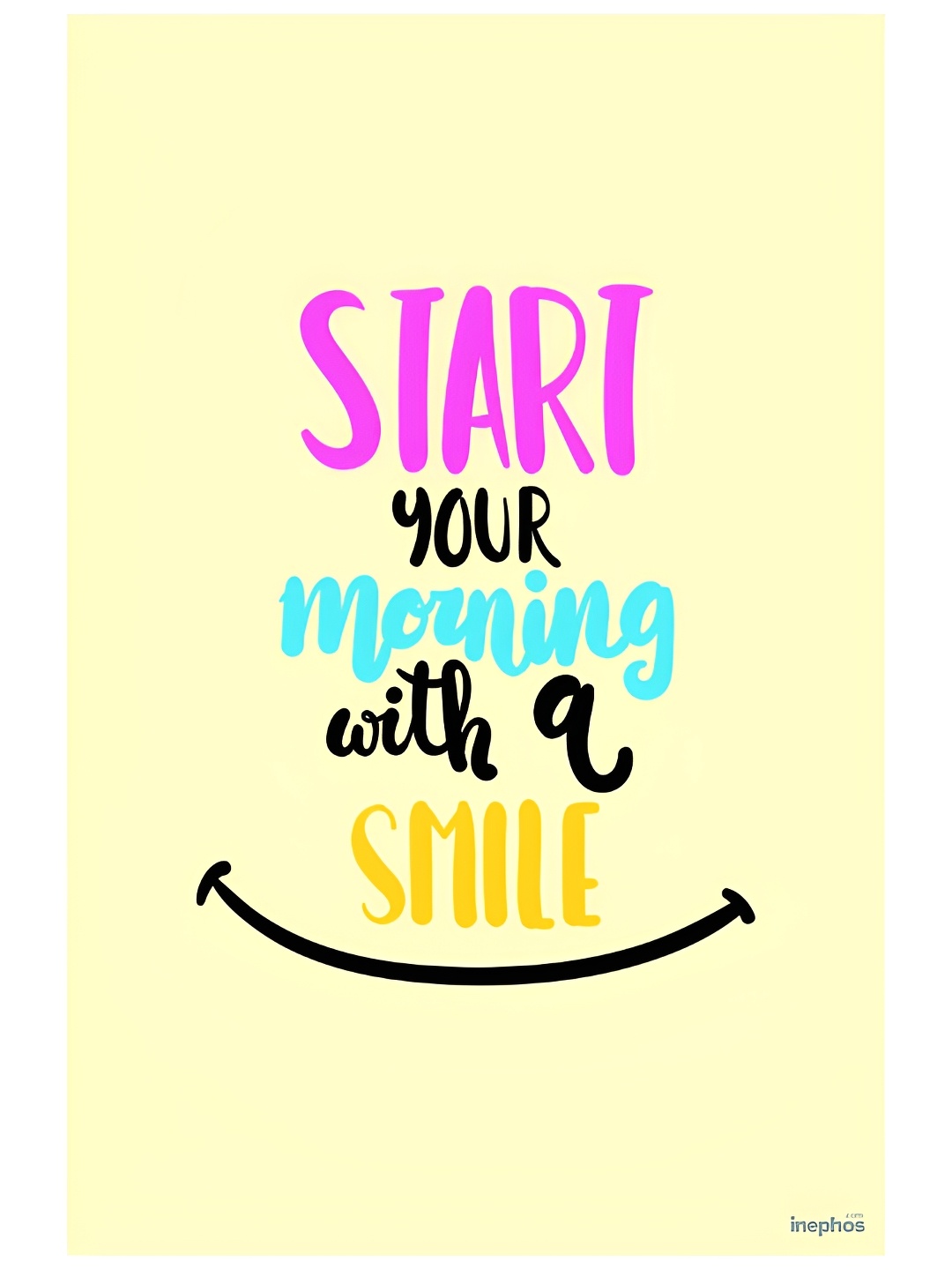 

Inephos Yellow & Black Start Mornings With A Smile Vinyl Poster