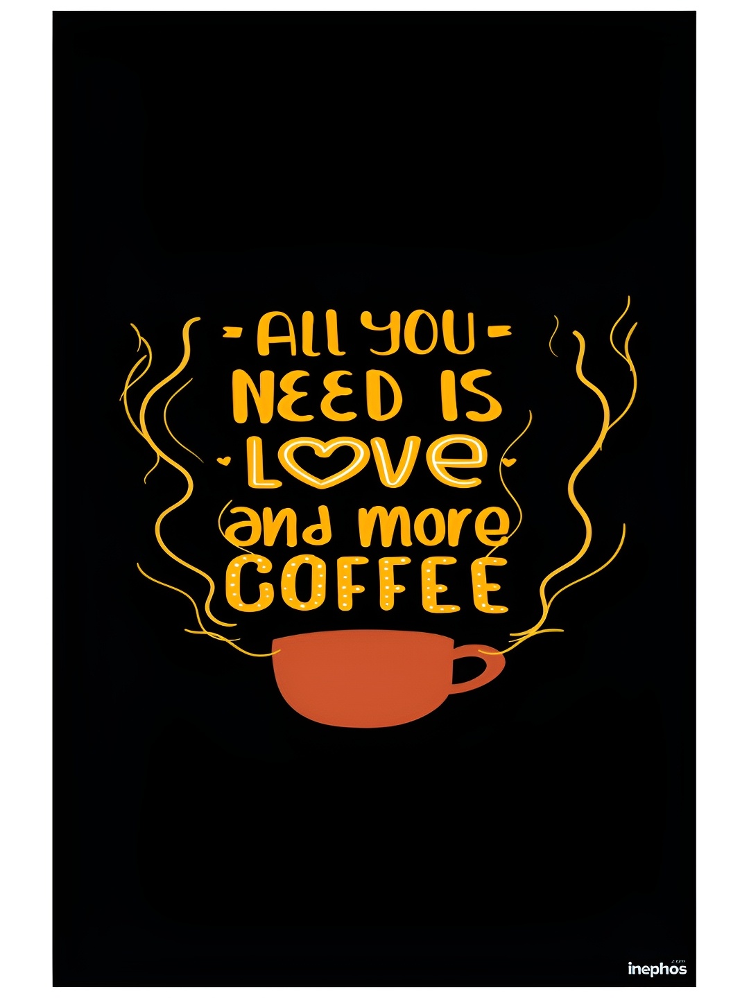 

Inephos Black & Yellow All You Need Is Coffee Vinyl Poster