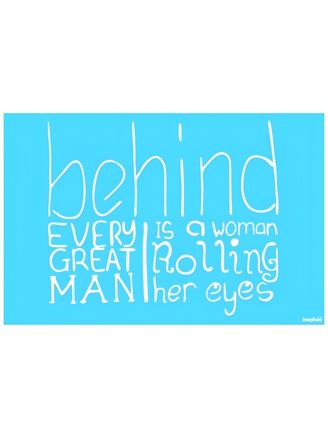 

Inephos Multicoloured Behind Every Great Man Funny Vinyl Poster, Multi