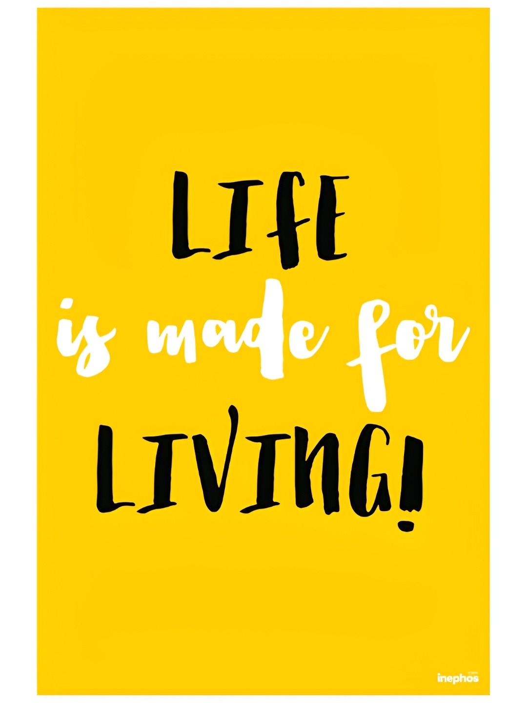 

Inephos Yellow & Black Life Is Made For Living Inspirational Vinyl Poster