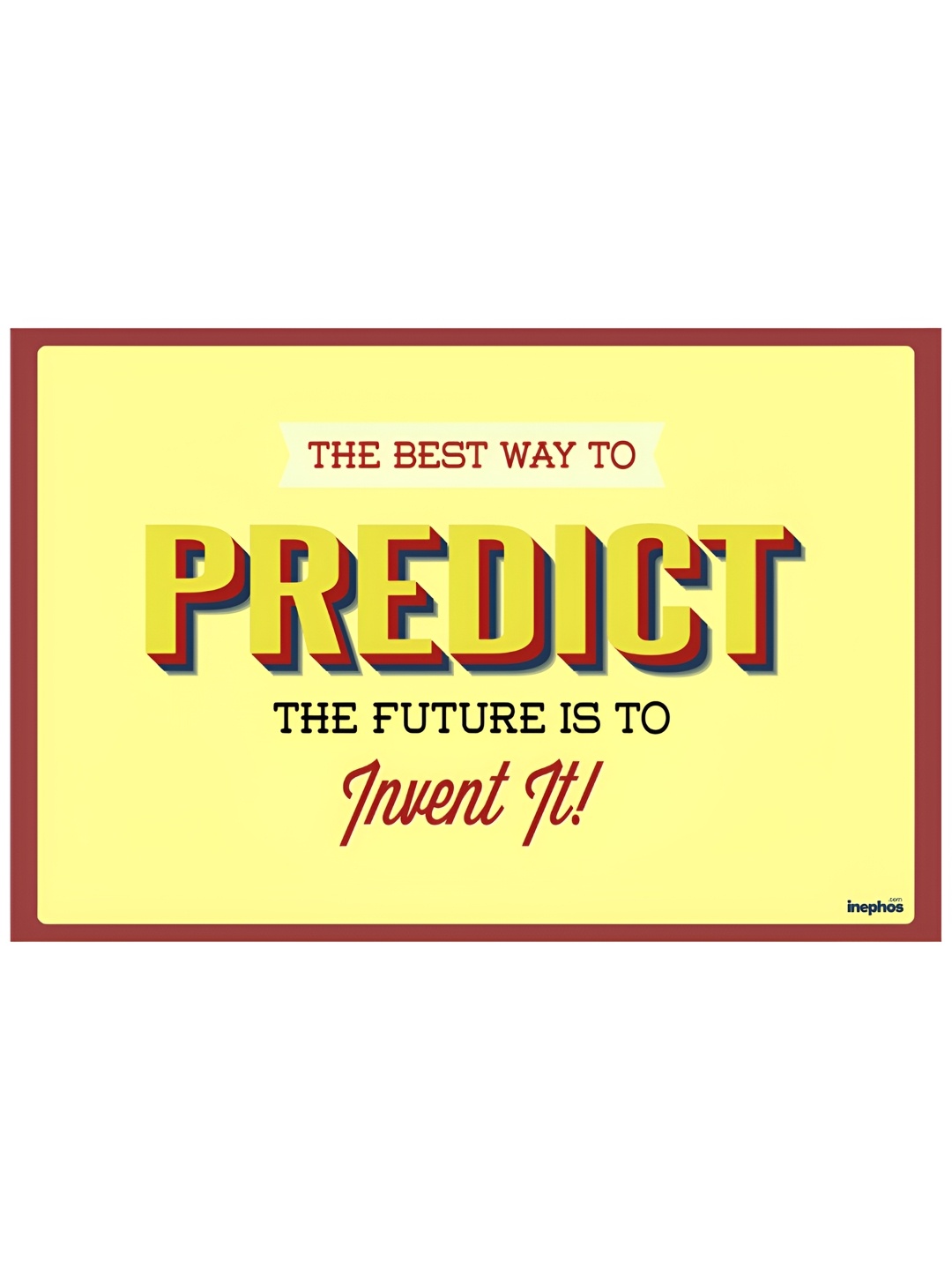

Inephos Yellow & Red Predict The future Printed Wall Poster