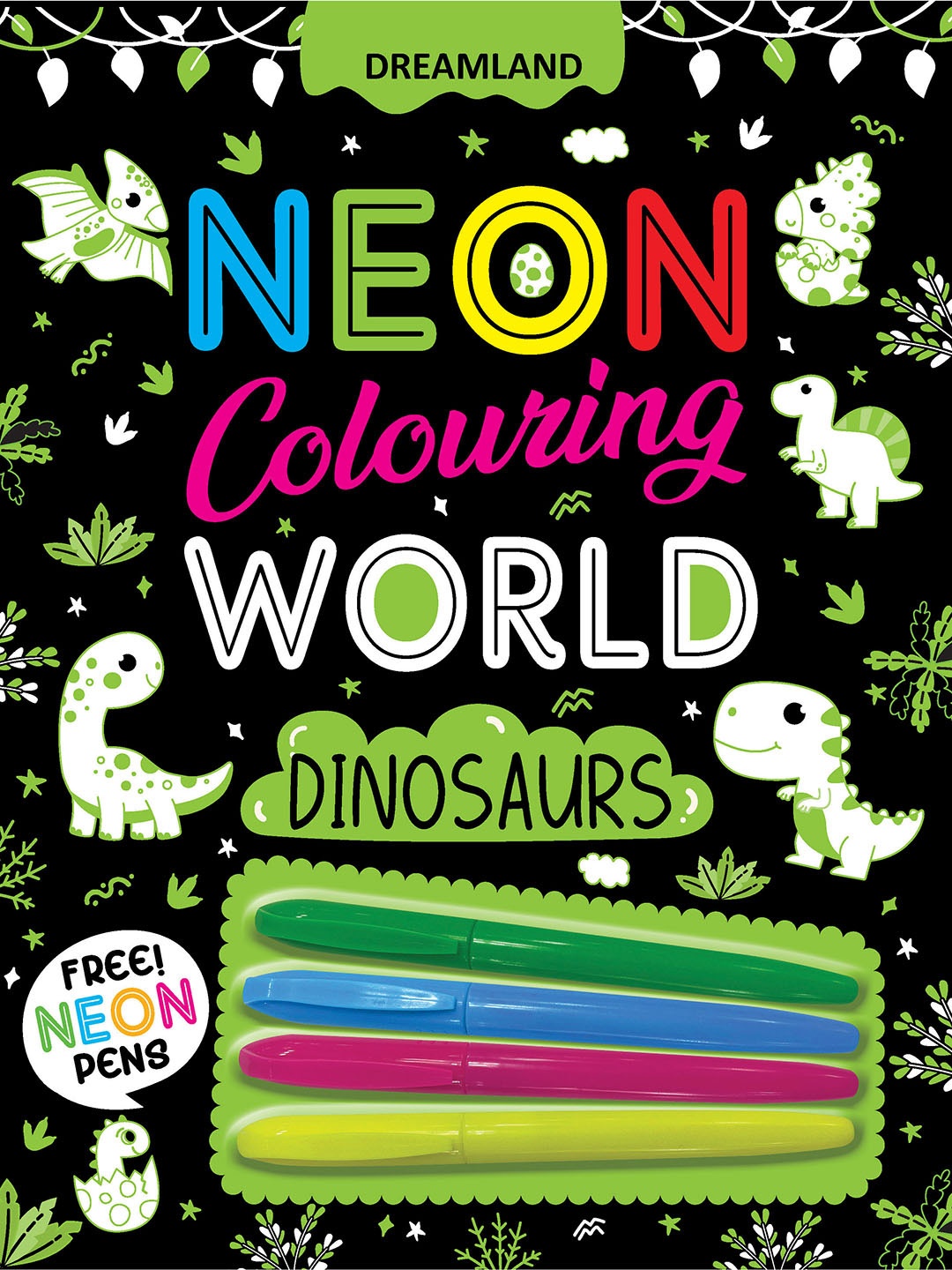 

Dreamland Dinosaurs Neon Colouring World Book for Kids with Neon Pens, Black