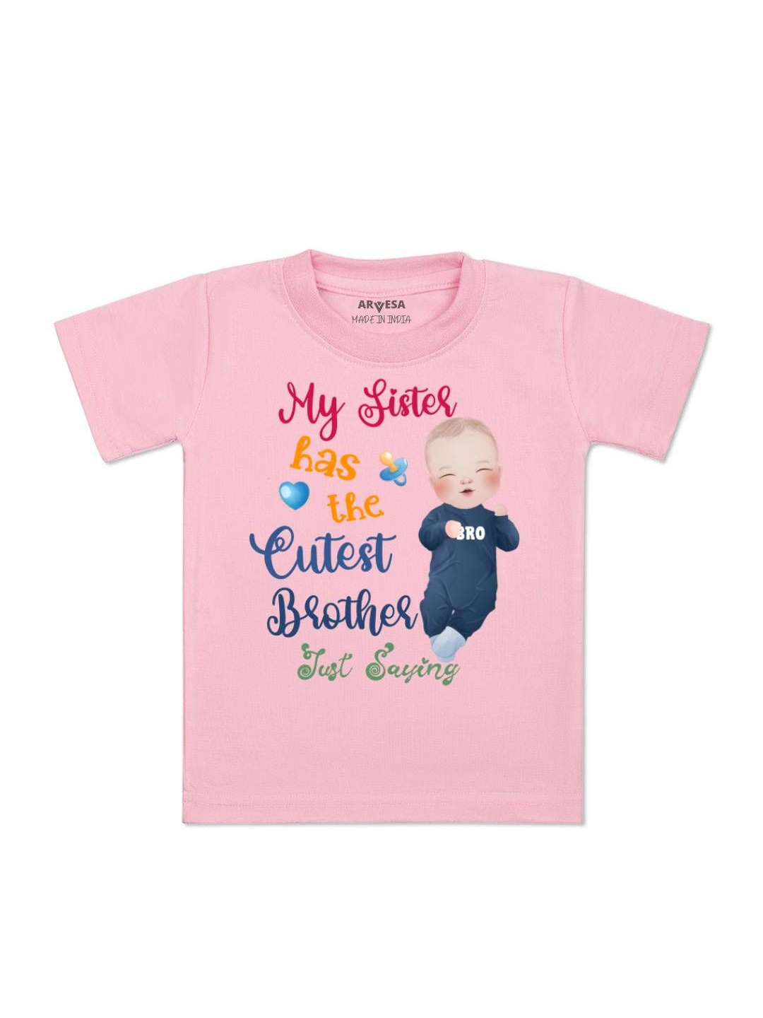 

Arvesa Kids Sister Has The Cutest Brother Printed Tshirt, Pink