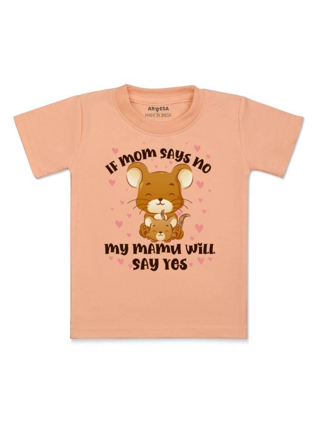 

Arvesa Kids If Mom Say No My Mamu Will Say Yes Printed Tshirt, Peach