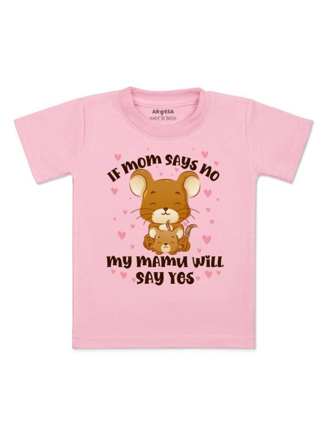 

Arvesa Kids If Mom Say No My Mamu Will Say Yes Printed Tshirt, Pink