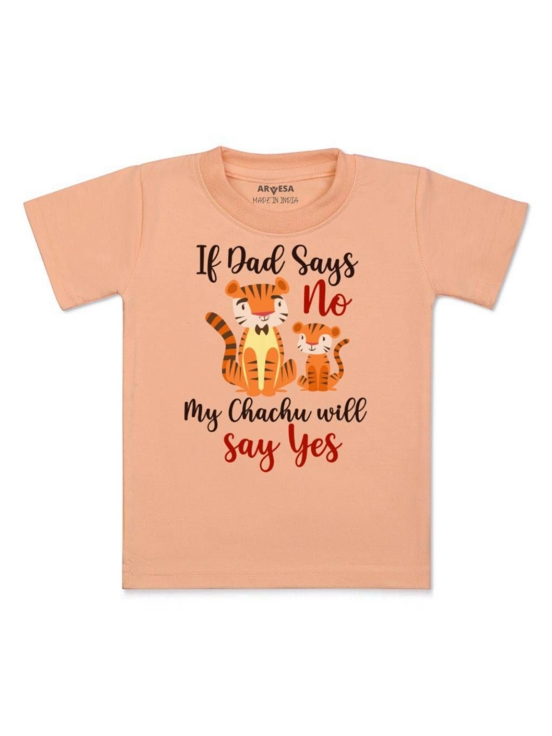 

Arvesa Kids If Dad Say No My Chachu Printed Tshirt, Peach