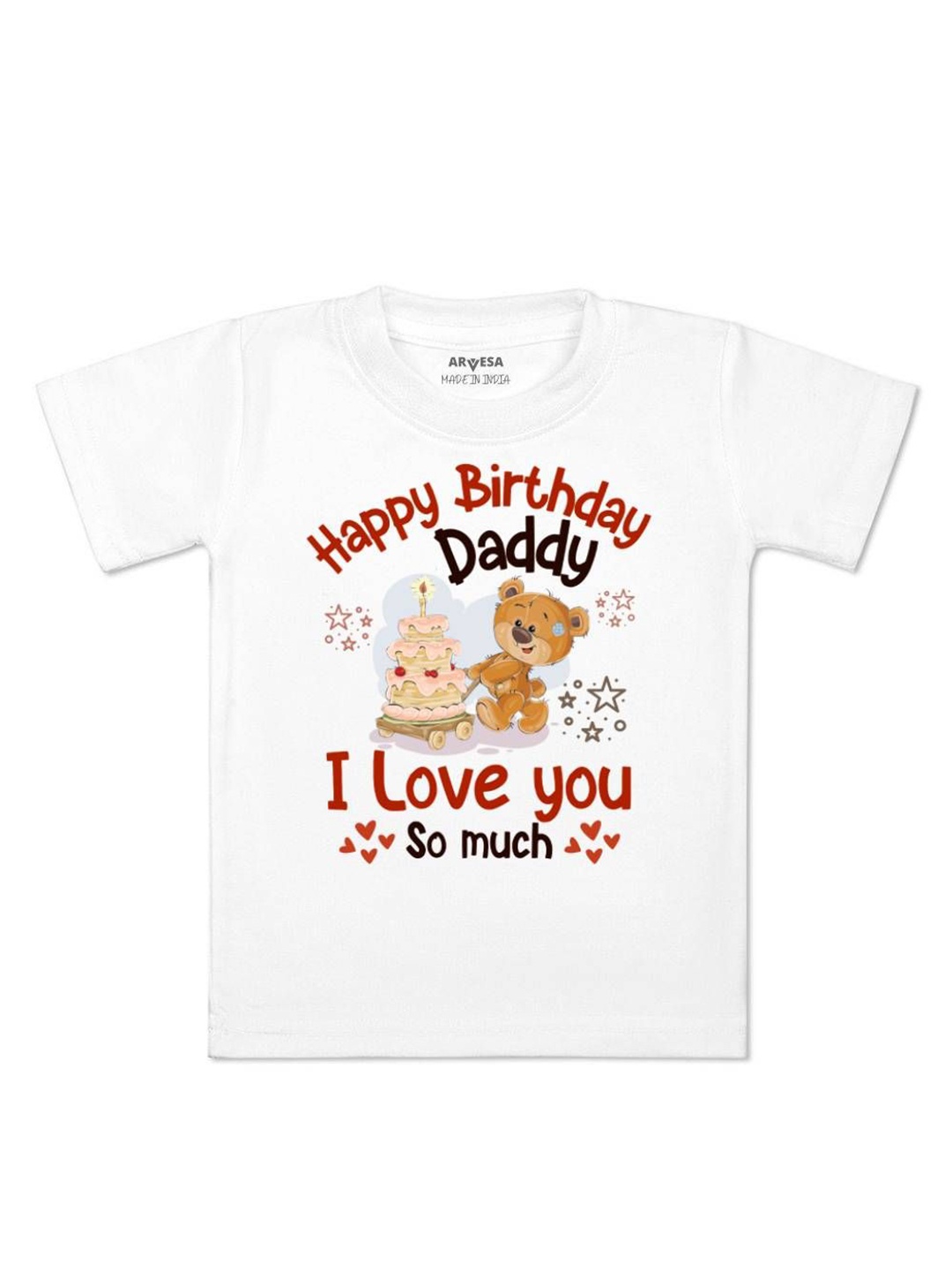 

Arvesa Kids Happy Birthday Daddy. I Love You So Much. Printed Tshirt, White