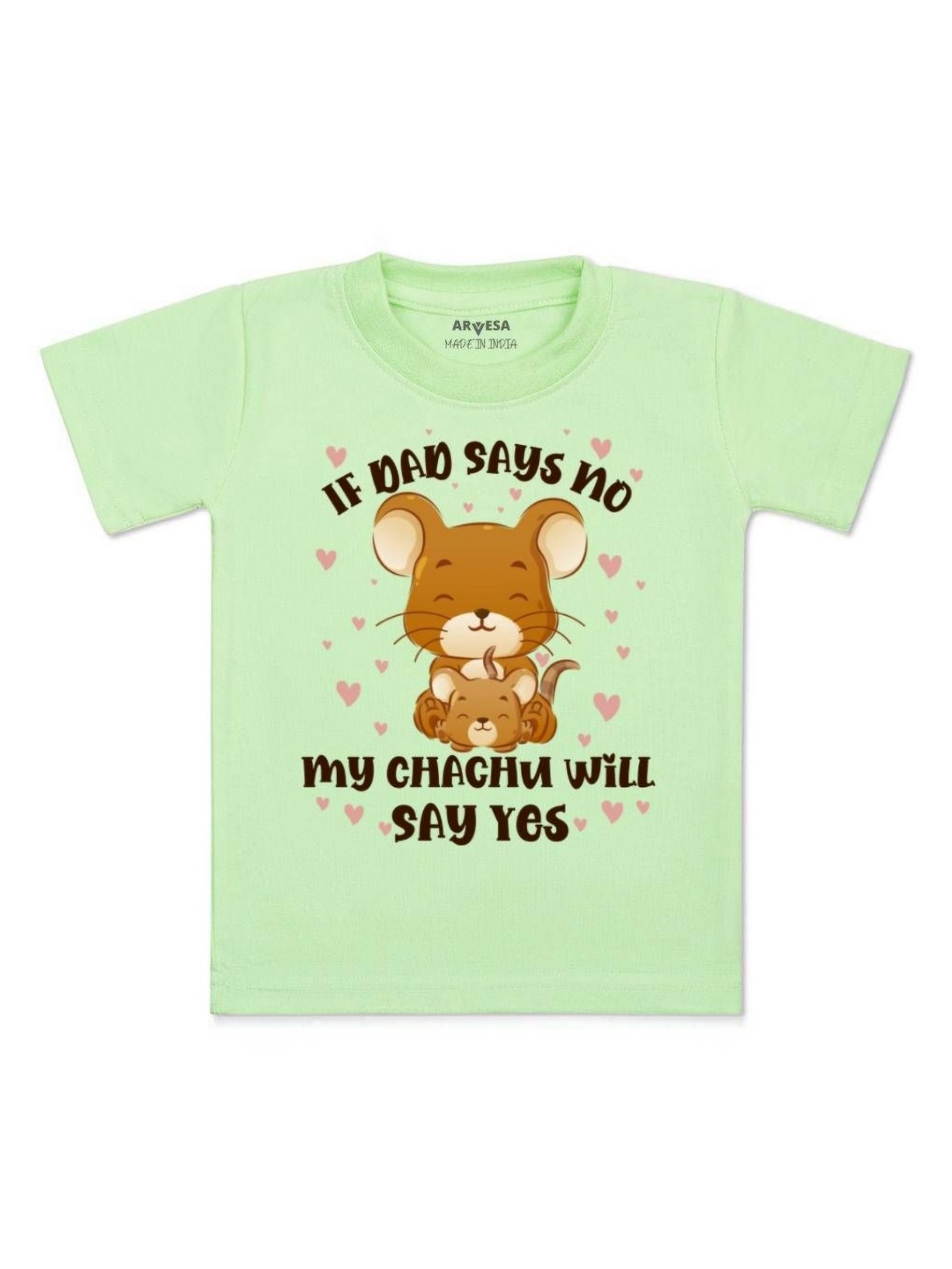 

Arvesa Kids If Dad Say No My Chachu Printed Tshirt, Green