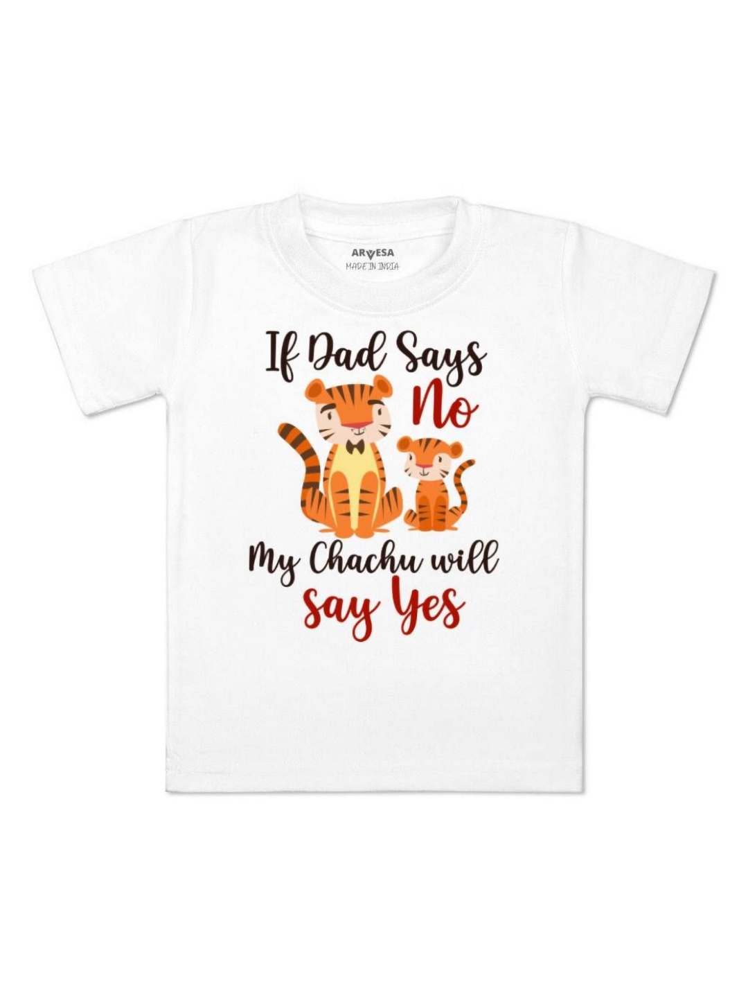 

Arvesa Kids If Dad Say No My Chachu Printed Tshirt, White