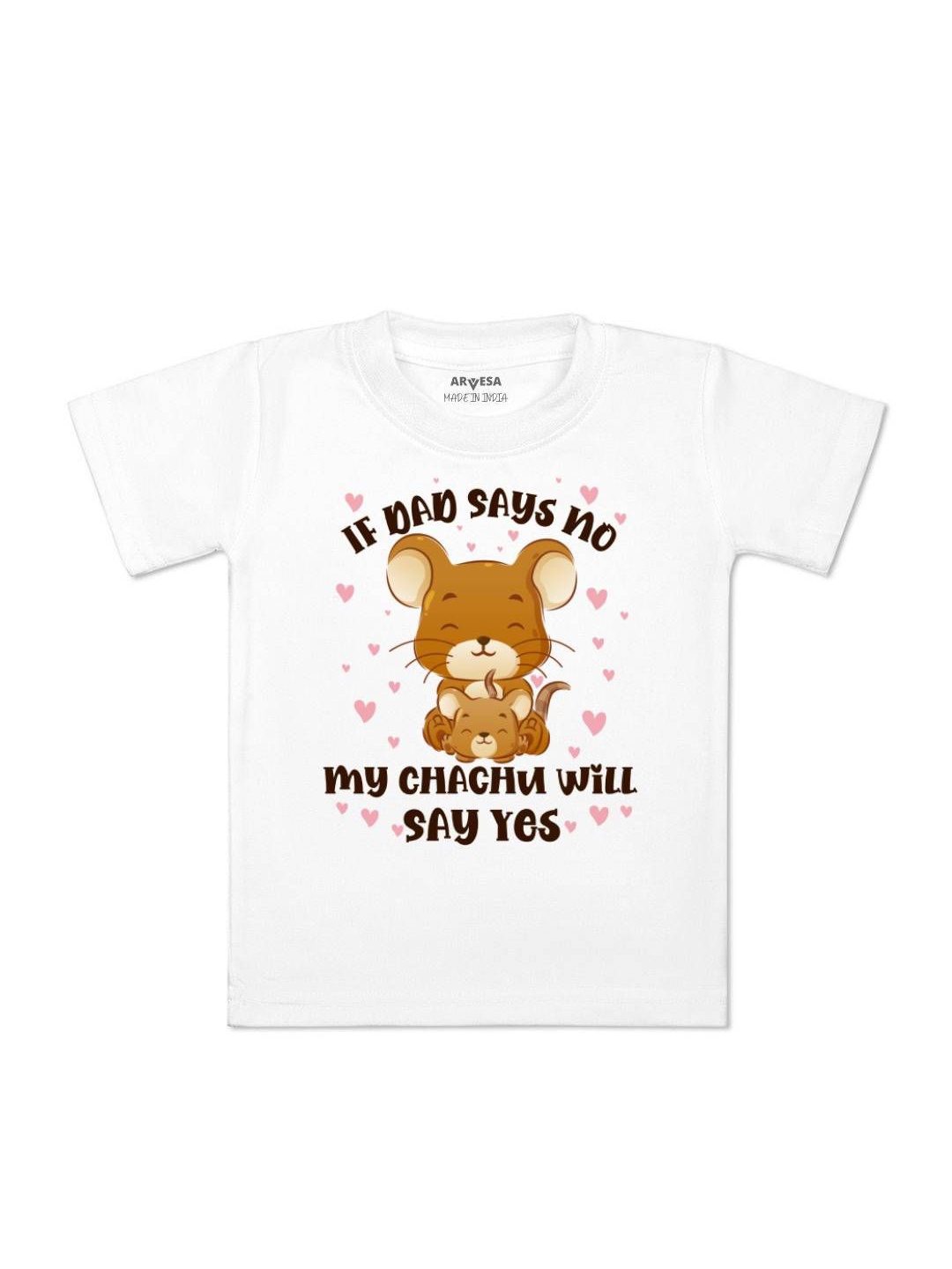 

Arvesa Kids If Dad Say No My Chachu Printed Tshirt, White