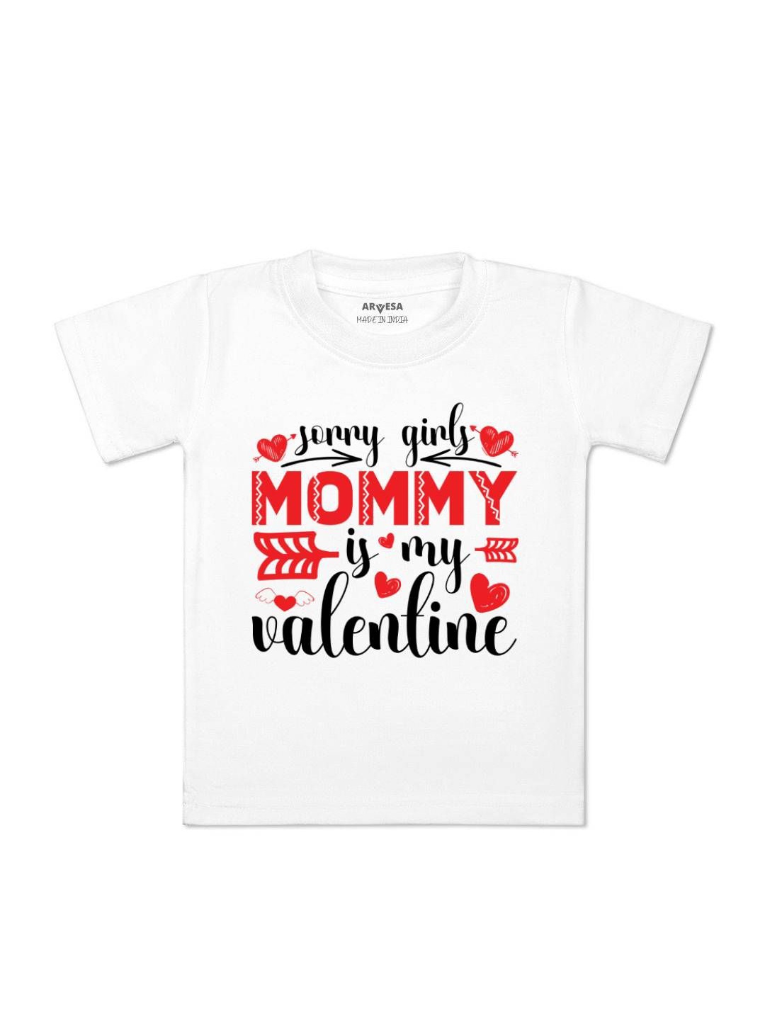 

Arvesa Sorry Girls Mommy Is My Valenti Printed Kids Unisex T-shirt, White