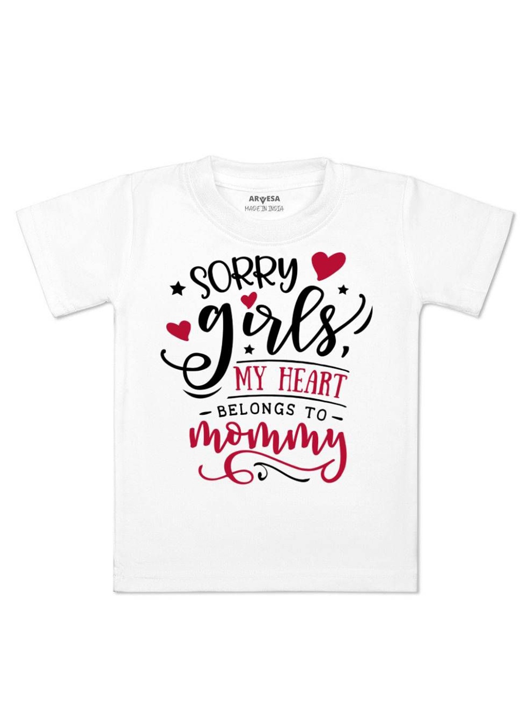 

Arvesa Sorry Girls My Heart Belongs To Mommy Printed Kids Unisex T-shirt, White