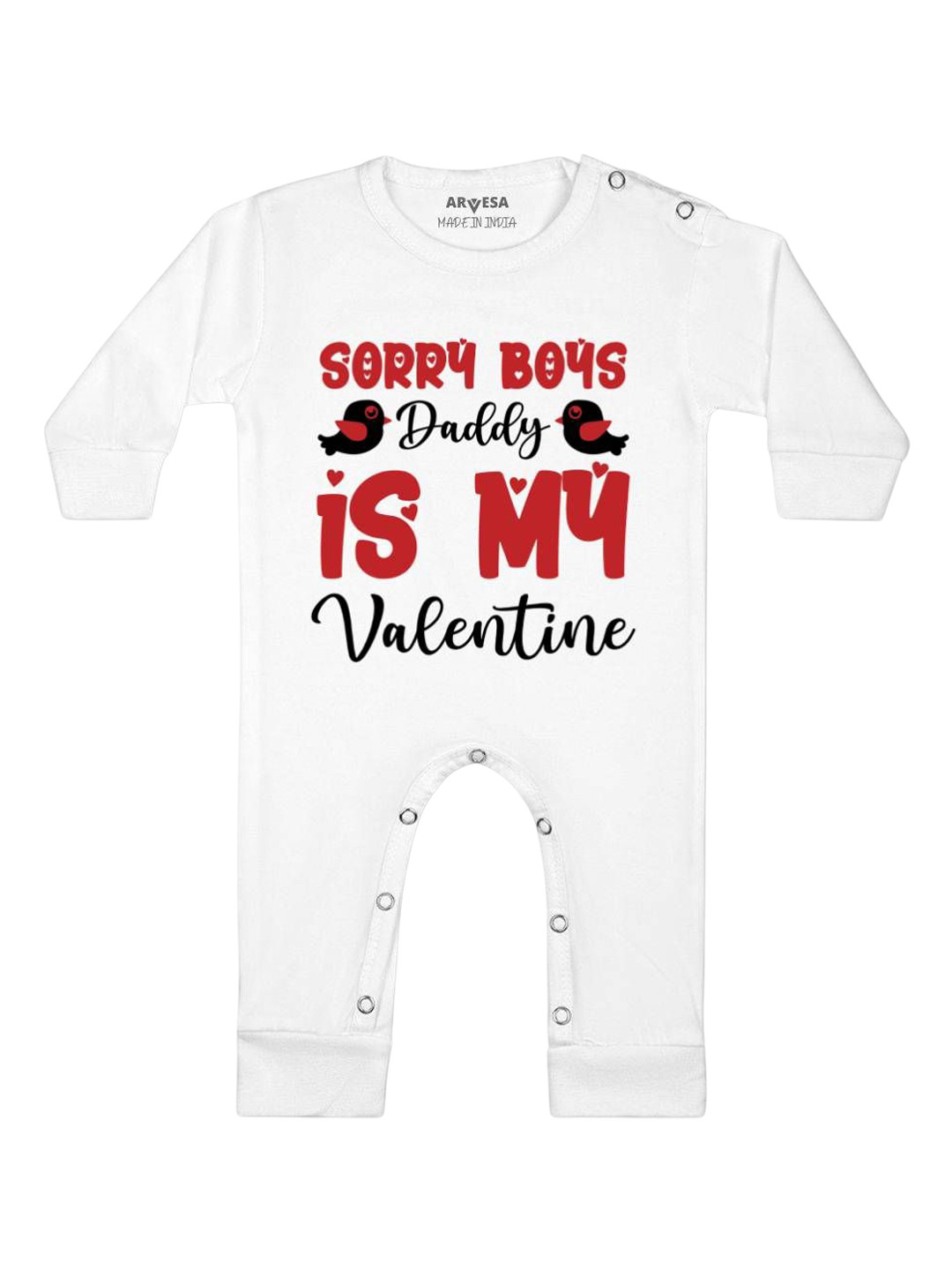

Arvesa Sorry Boys Daddy Is My Valentine Printed Baby Romper, White