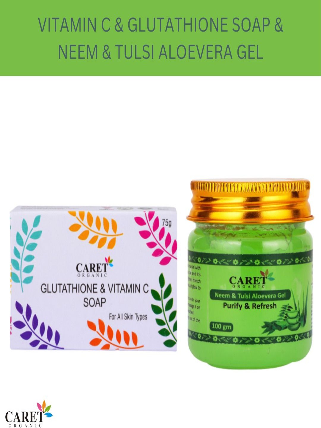 

CARET ORGANIC Set Of 2 Gluthathione & Vitamin C Soap 75 g With Neem Aloevera Gel 100 g, Multi