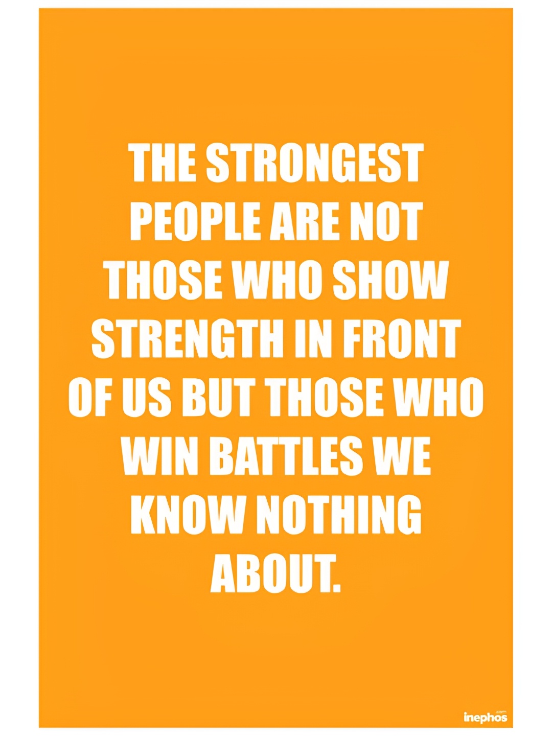 

Inephos Yellow & White The Strongest People Quote Motivational Vinyl Poster