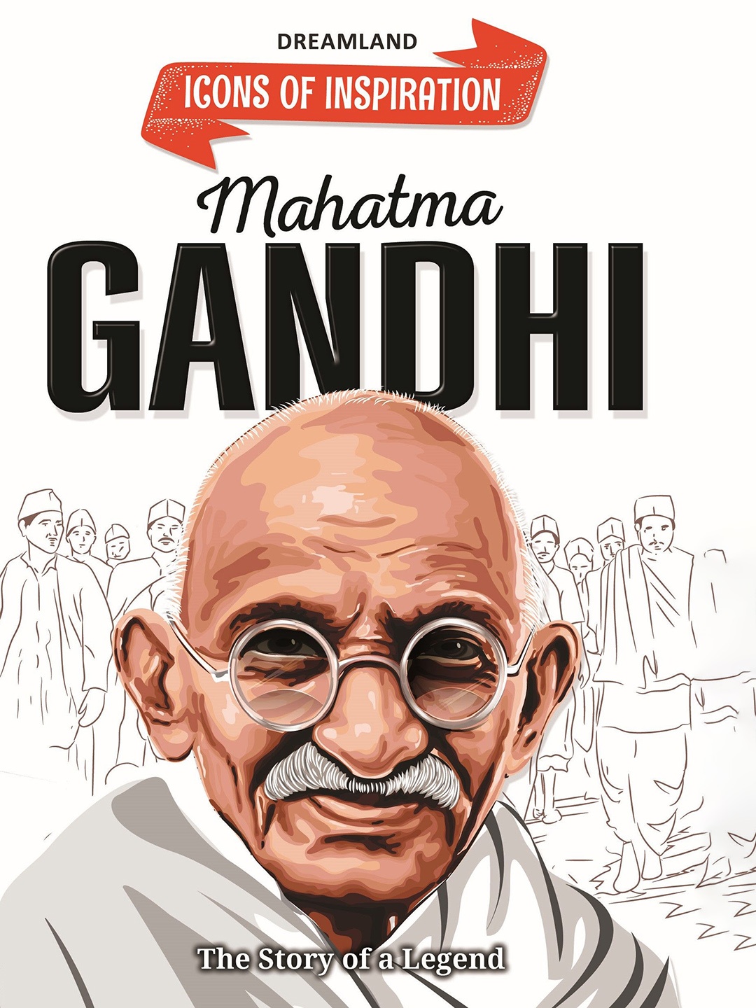 

Dreamland Mahatma Gandhi - Inspiration Illustrated Biography Book, White