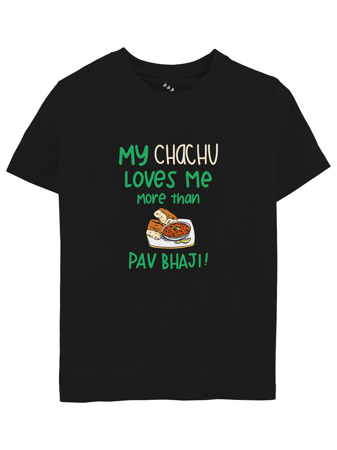

Zeezeezoo Kids My Chachu Loves Me More Than Pav Bhaji Printed T-shirt, Black