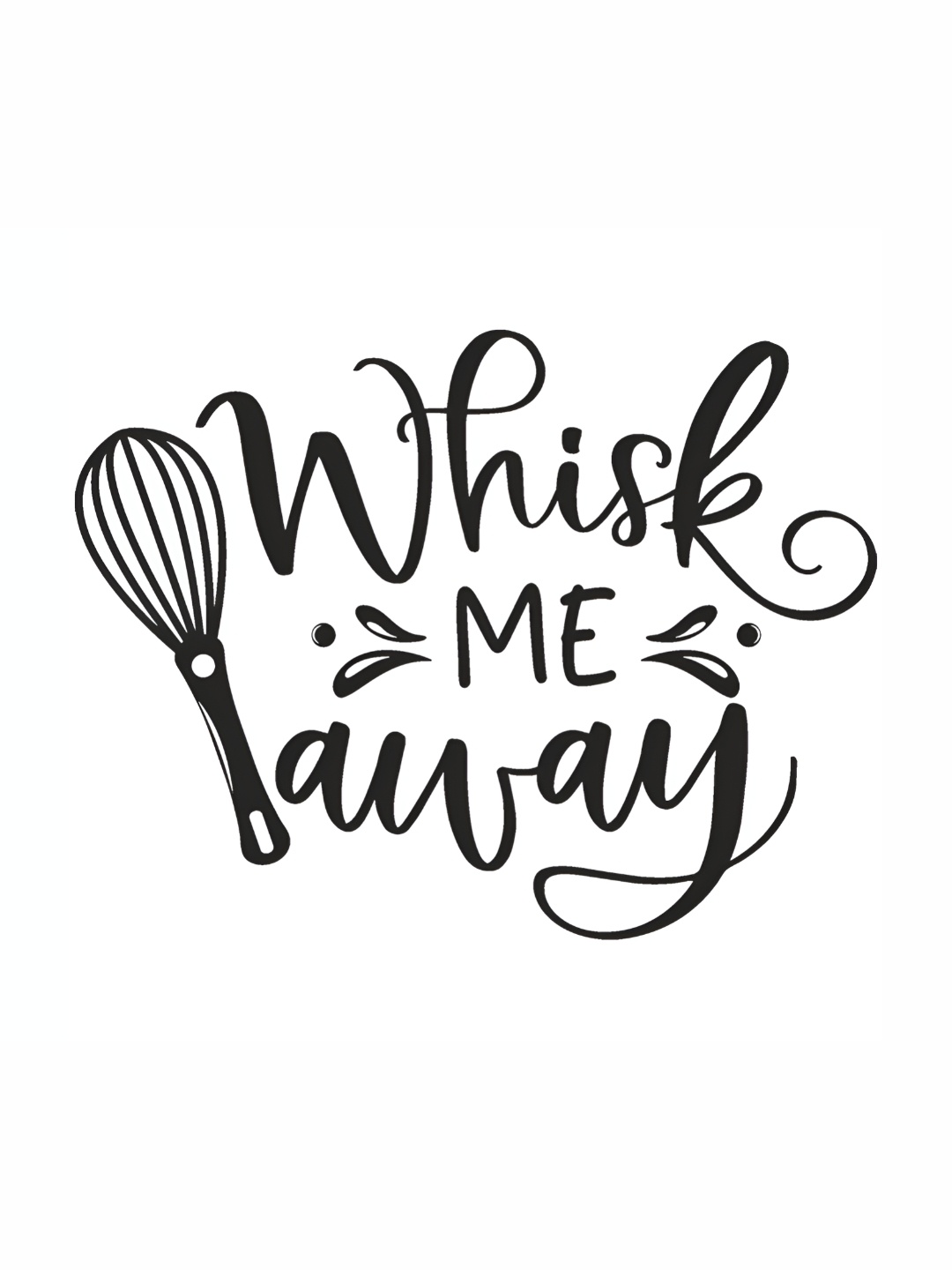 

CVANU Black Whisk Me Away Quote Kitchen Self Adhesive Wall Sticker