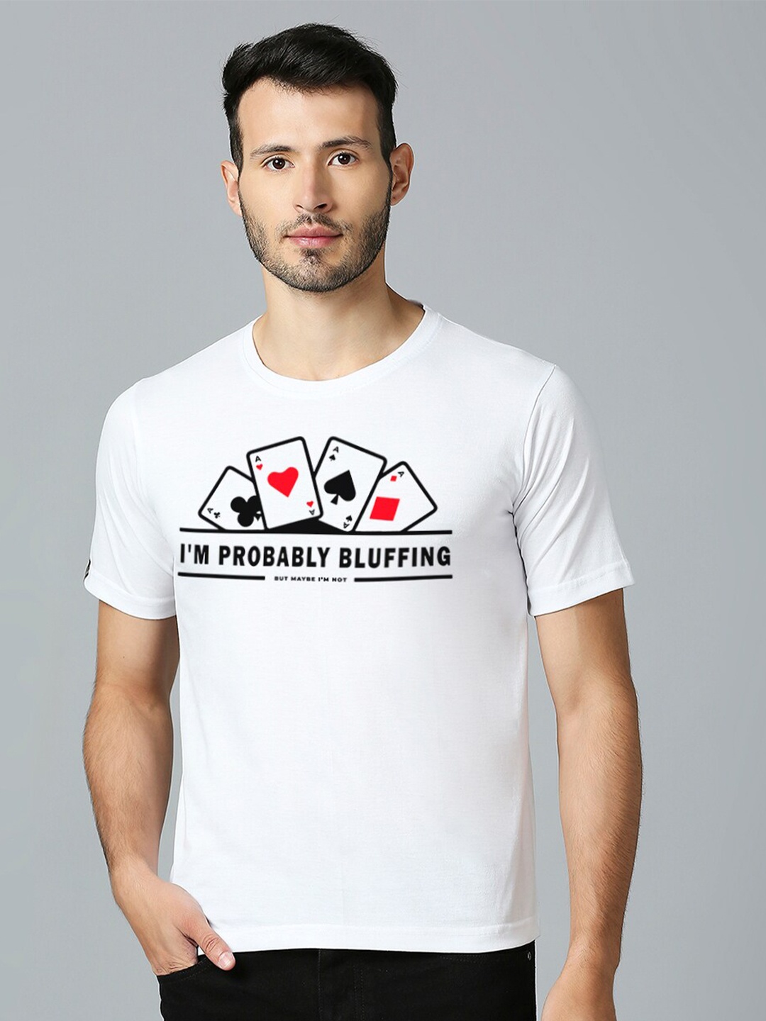 

MOD ECRU Unisex I'm Probably Bluffing Text Printed Round Neck Cotton T-shirt, White