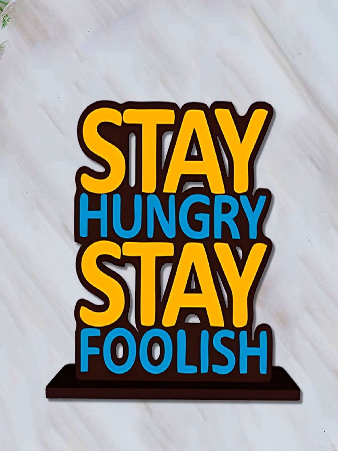 

Phirki Studio Yellow & Blue Stay Hungry Stay Foolish Positive Quote Wooden Curio Showpiece