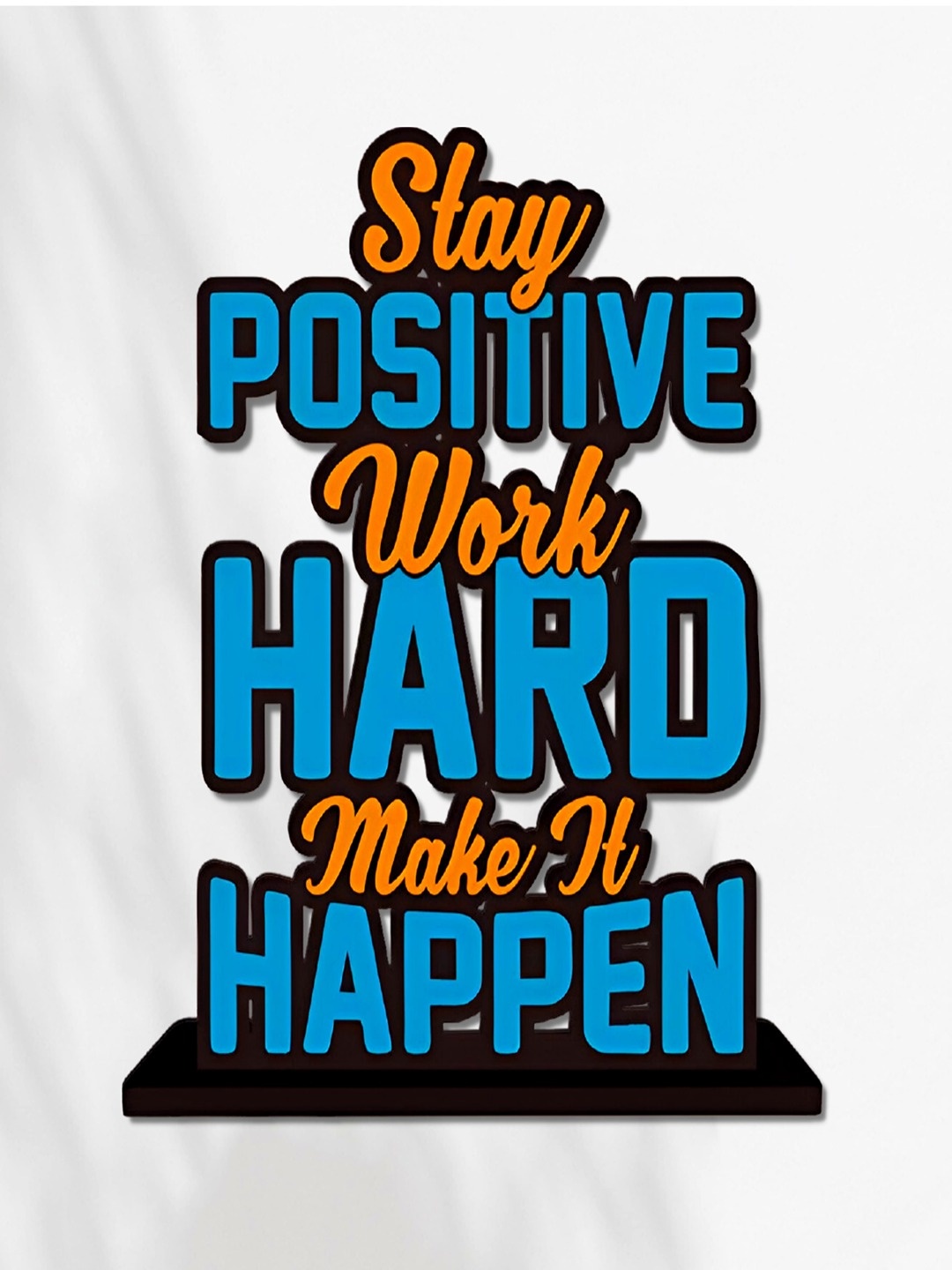 

Phirki Studio Stay Positive Work Hard Make It Happen Quote Wooden Curio Showpiece, Blue