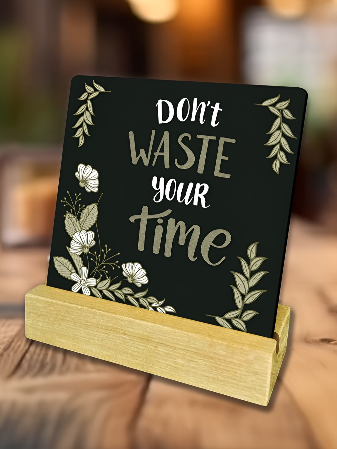 

ArtVibes Black & Green Don't Waste Your Time Quotes Printed Wooden Decor Showpiece
