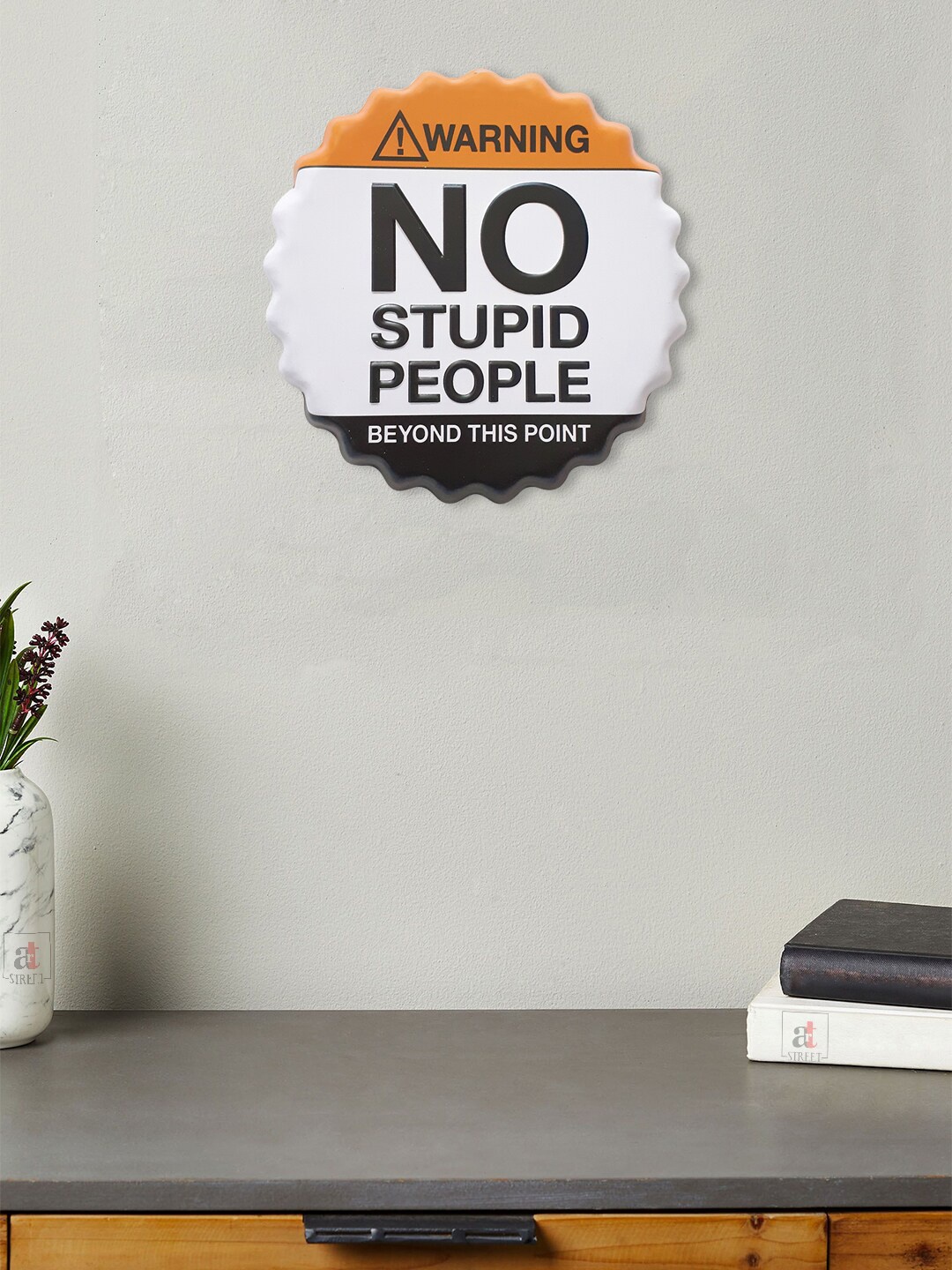 

Art Street White No Stupid People Beyond This Point Wall Decor