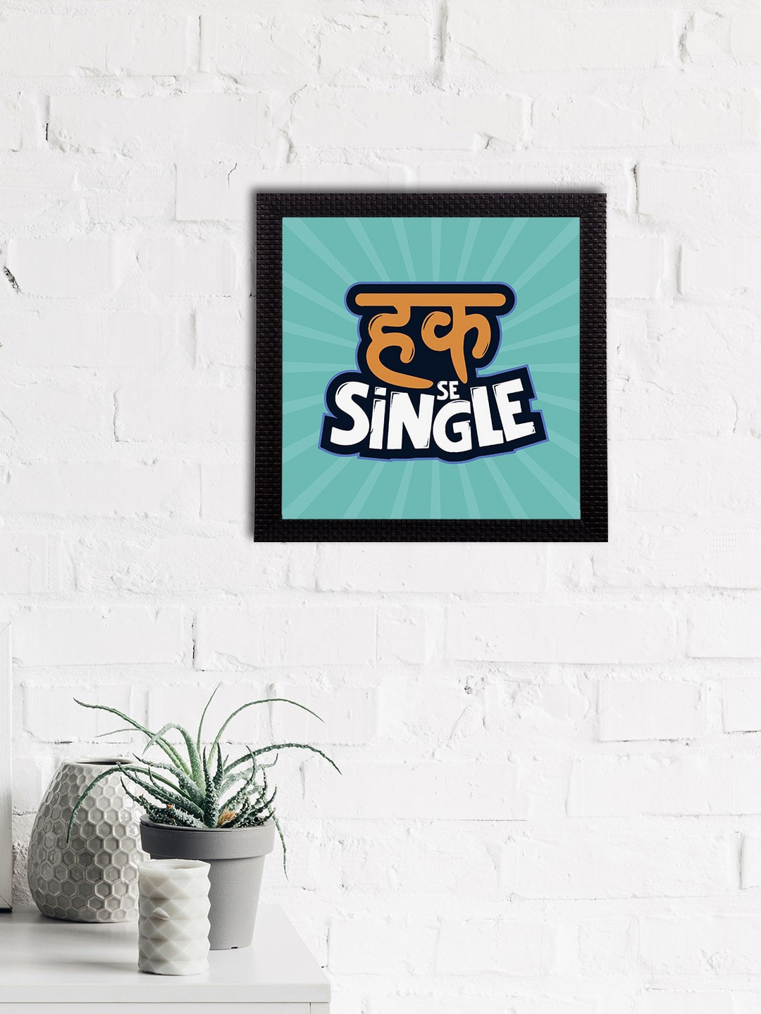

eCraftIndia Blue & White "Haq Se Single" Quirky Quote Satin Matt Texture UV Art Painting