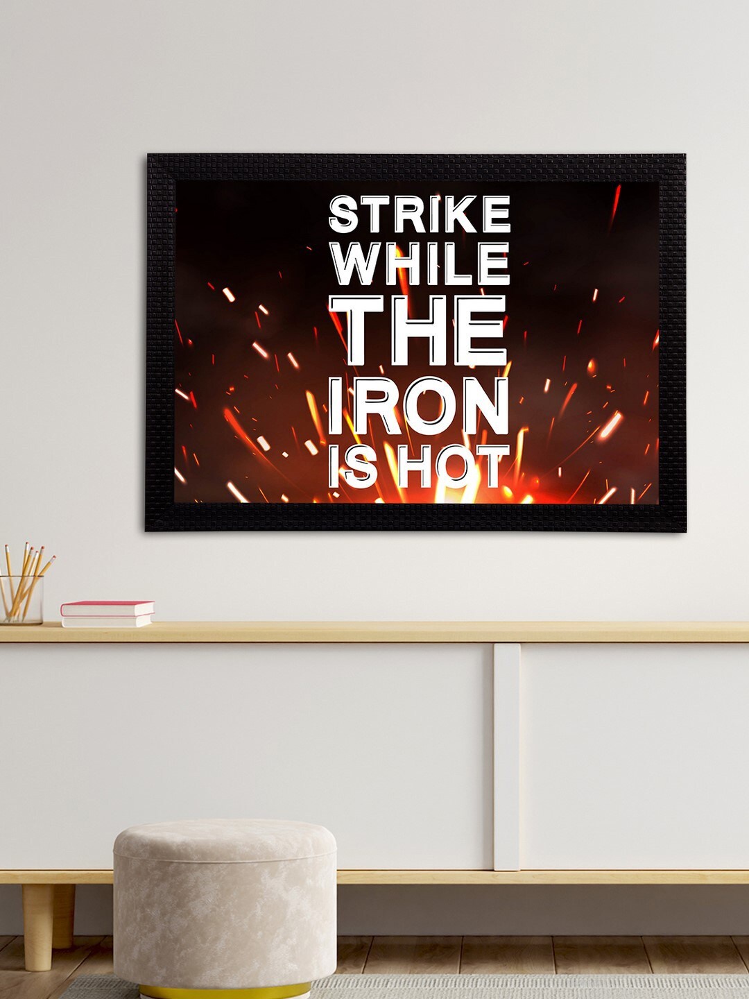 

eCraftIndia Black & White "Strike While The Iron Is Hot" Motivational Quote Satin Matt Texture UV Art Painting