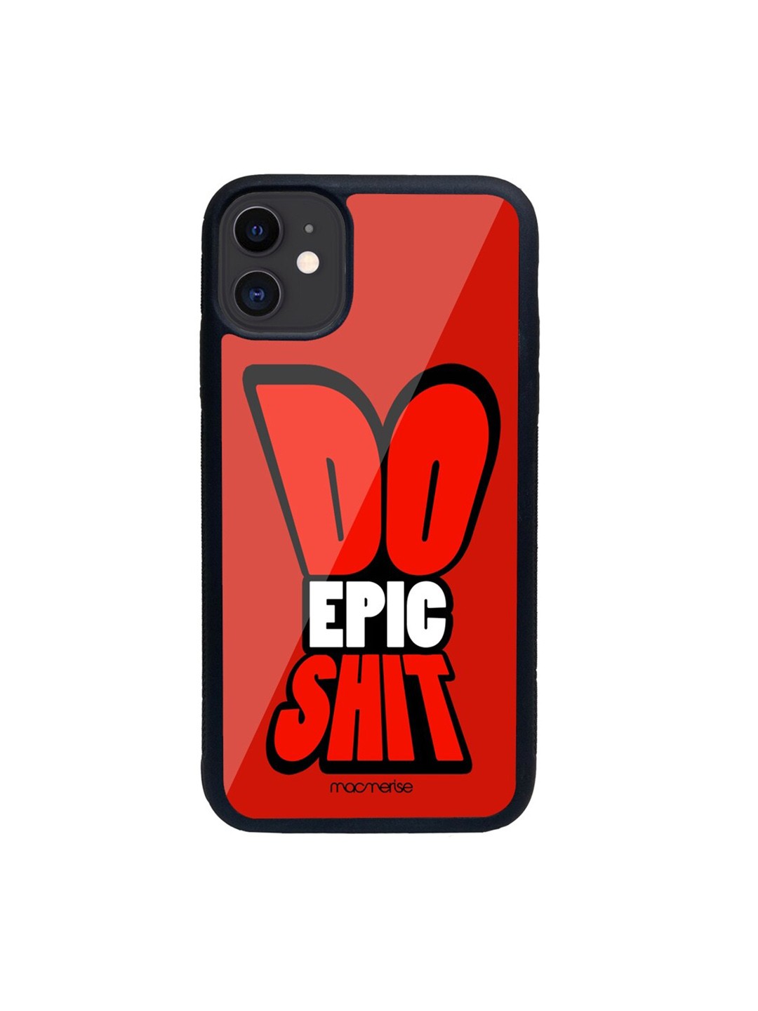 

macmerise Black & Red Do Epic Shit iPhone 11 Back Case