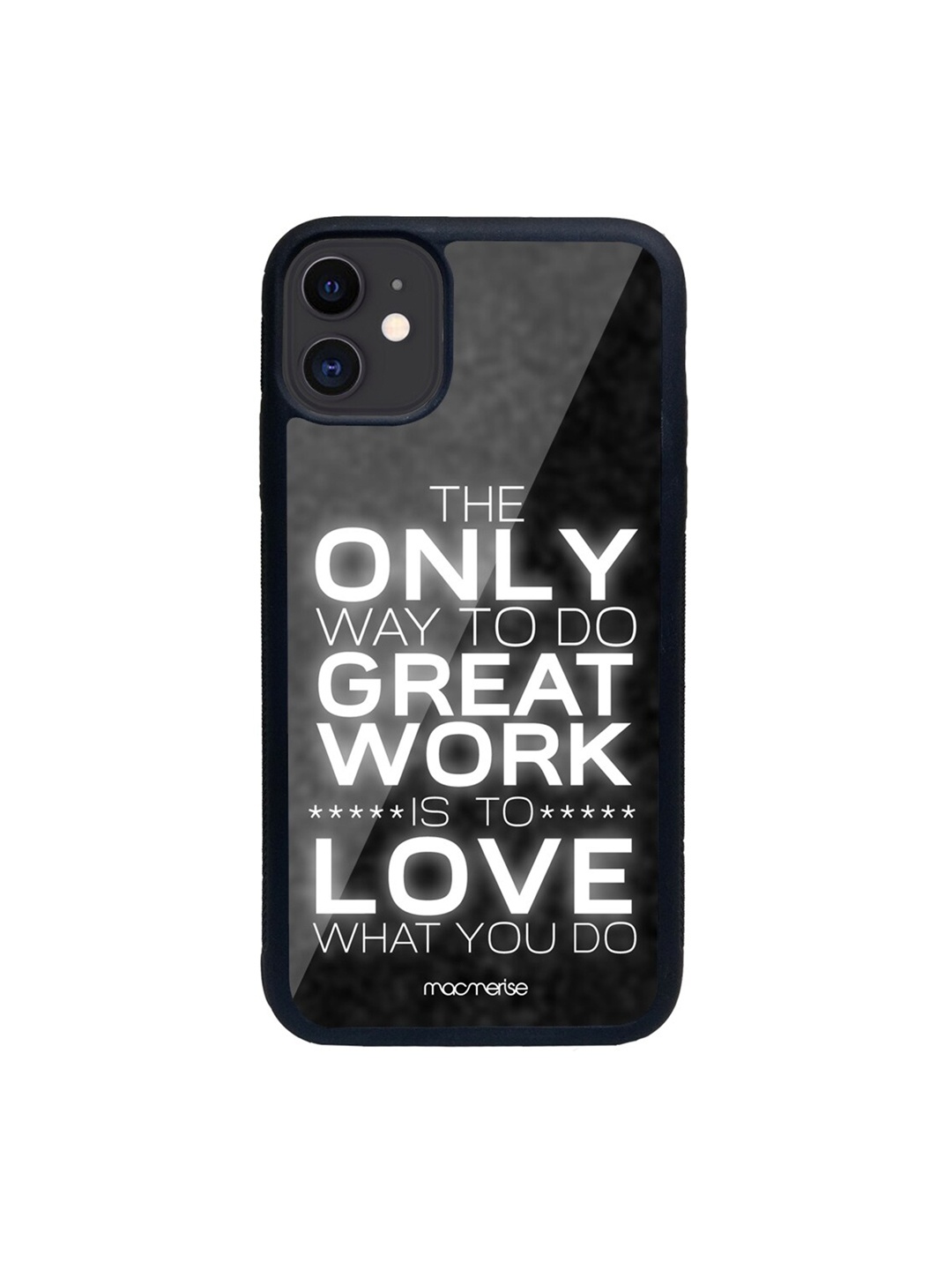 

macmerise Black & White Love What You Do Printed iPhone 11 Back Case