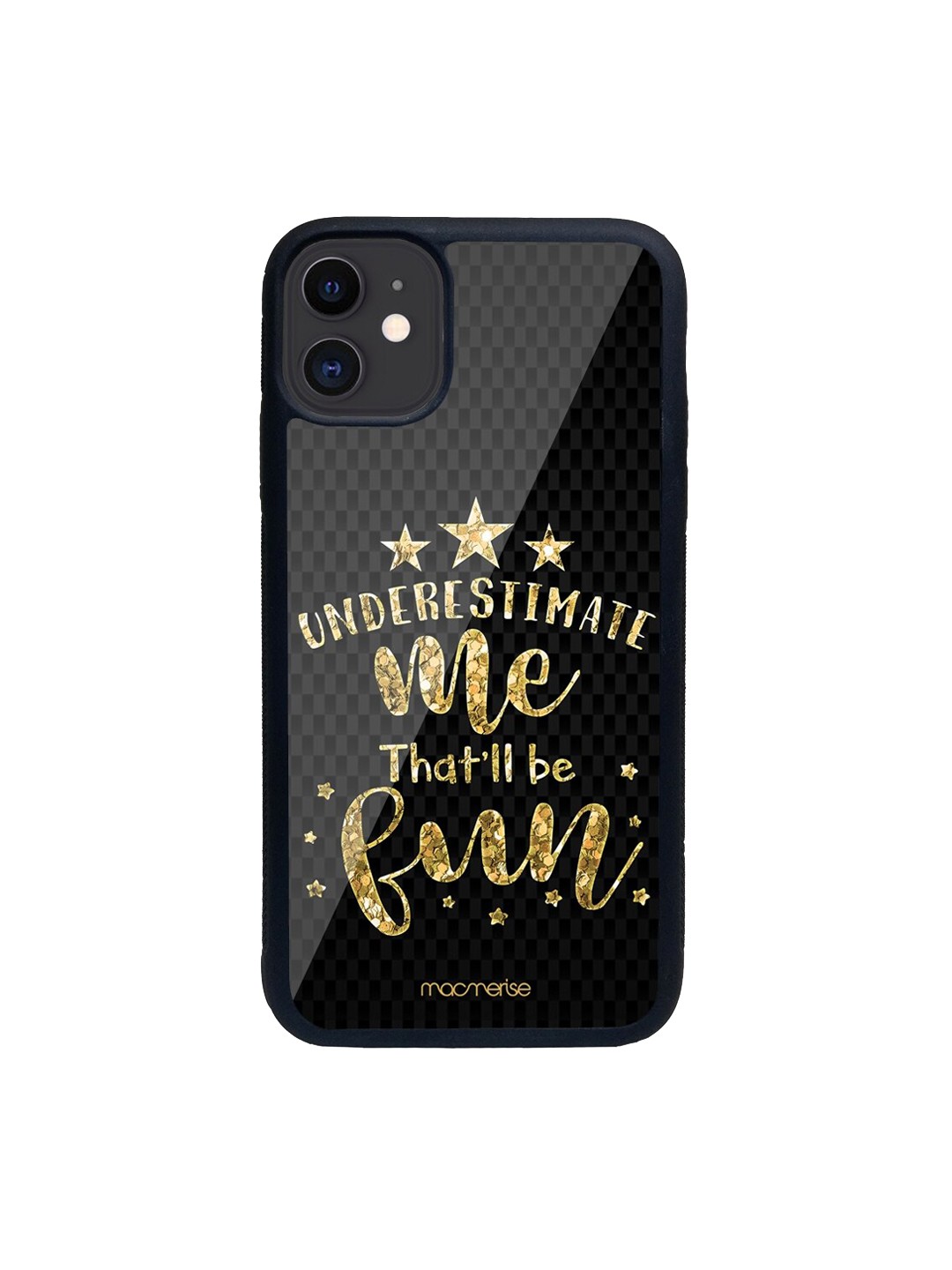 

macmerise Black & Gold-Toned Underestimate Me Printed iPhone 11 Back Case