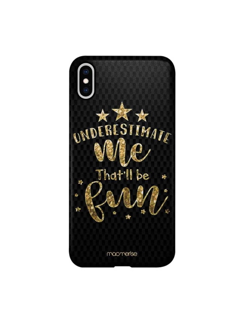 

macmerise Black & Gold-Toned Underestimate Me Pro Case For iPhone Xs Max