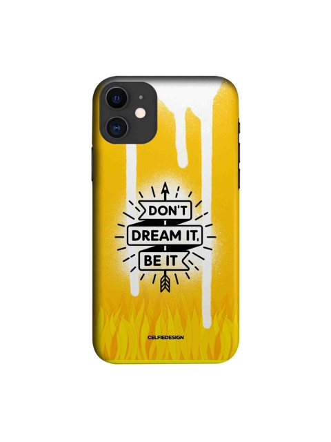 

CelfieDesign Yellow & White Dont Dream It Be It iphone 11 Slim Back Case