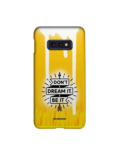 

CelfieDesign Yellow Dont Dream It Be It Samsung S10E Slim Case