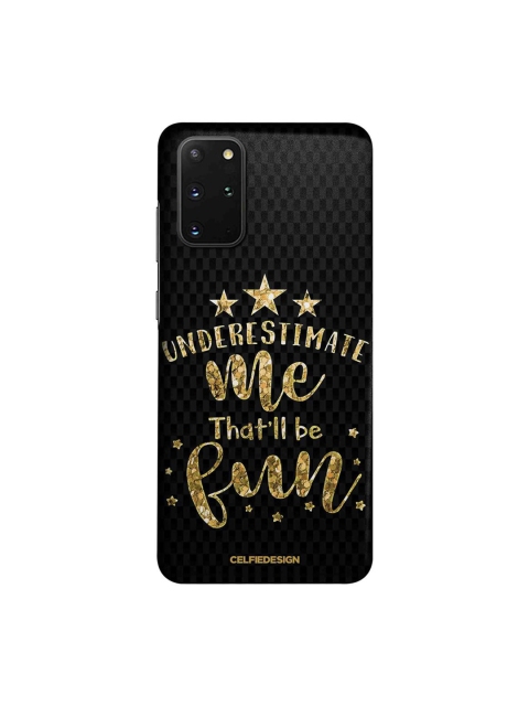 

CelfieDesign Black & Gold Underestimate Me Samsung Galaxy S20 Plus Slim Back Case