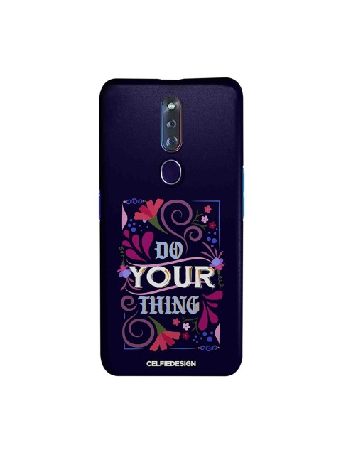 

CelfieDesign Multicoloured Do Your Thing Oppo F11 Pro Back Cover, Multi