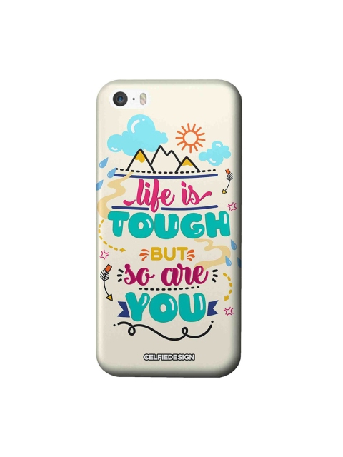 

CelfieDesign White Life Is Tough But So Are You Apple iPhone SE Back Cover