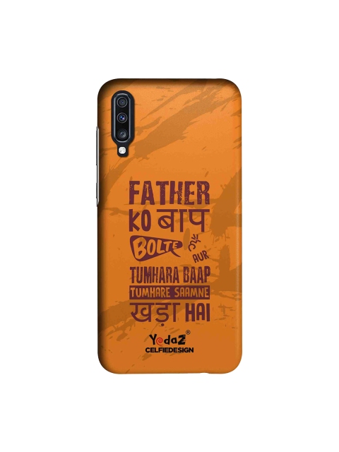 

CelfieDesign Brown Father Ko Baap Bolte Hai Yedaz Samsung Galaxy A70 Back Cover