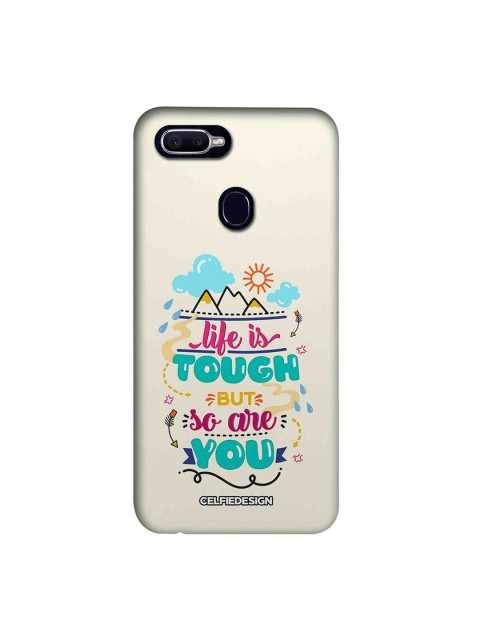 

CelfieDesign White & Blue Life Is Tough But So Are You Oppo F9 Pro Back Cover