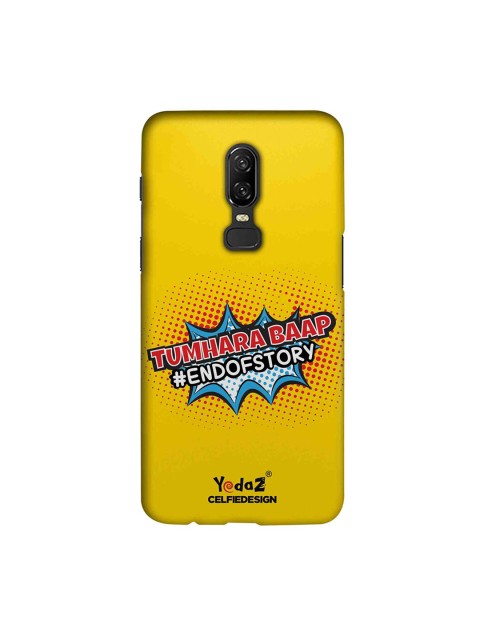 

CelfieDesign Yellow & Red Tumhara Baap End of Story OnePlus 6 Back Cover