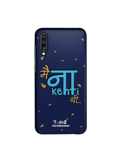 

CelfieDesign Navy Blue Main Na Kehti Thi Yedaz Quirky Sustainable Samsung Galaxy A70 Mobile Back Cover
