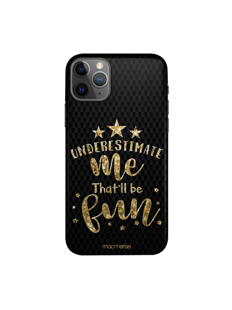 

macmerise Black & Gold-Coloured Underestimate Me Pro Case For iPhone 11 Pro