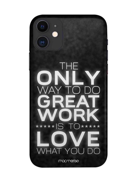 

macmerise Black & White Love What You Do iPhone 11 Mobile Case
